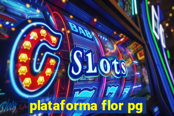 plataforma flor pg